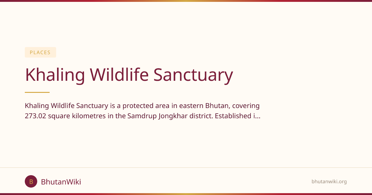 Khaling Wildlife Sanctuary | BhutanWiki