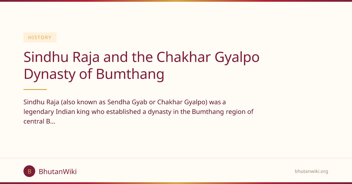 Sindhu Raja and the Chakhar Gyalpo Dynasty of Bumthang | BhutanWiki